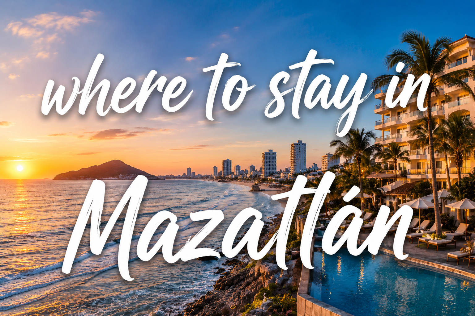 Where to Stay in Mazatlán | Best Beachfront Areas